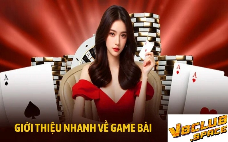 Giới thiệu nhanh về sảnh game bài