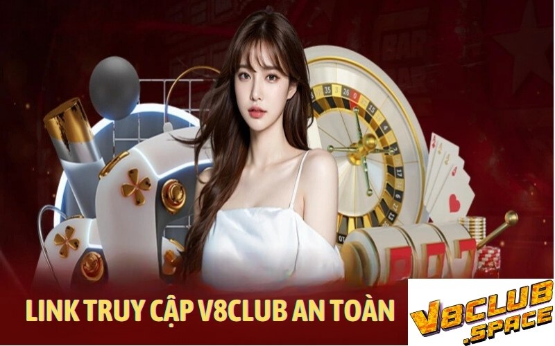 Link truy cập cổng game V8club an toàn 