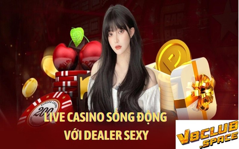 Live casino sống động với Dealer sexy