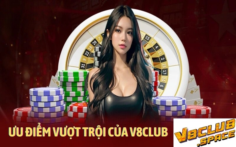 Ưu điểm vượt trội của V8club